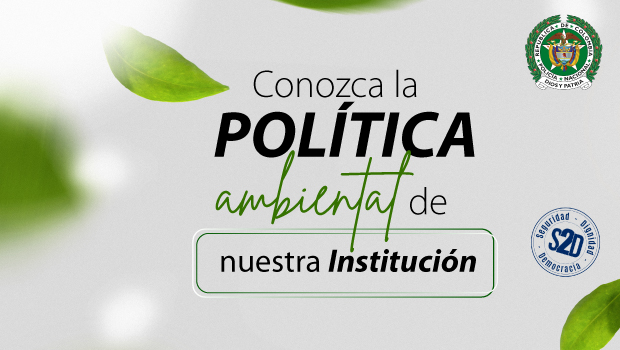 Conozca la Política ambiental de nuestra Institución