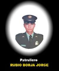 Fotografía del Señor Pt. Rubio Borja Jorge Armando quien falleció en cumplimiento de su deber.
