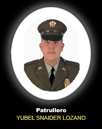 Fotografía del Señor Pt. Yubel Snaider Lozano Hernández quien falleció en cumplimiento de su deber.