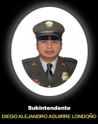 Subintendente DIEGO ALEJANDRO AGUIRRE LONDOÑO